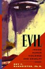 Evil: Inside Human Cruelty and Violence