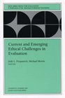 Current and Emerging Ethical Challenges in Evaluation New Directions for Evaluation  Evaluation