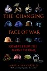 The Changing Face of War Combat from the Marne to Iraq