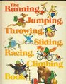The Running Jumping Throwing Sliding Racing Climbing Book