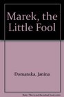 Marek the Little Fool