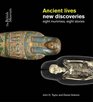 Ancient Lives New Discoveries Eight Mummies Eight Stories