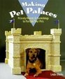 Making Pet Palaces Princely Homes and Furnishings to Pamper Your Pets