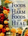 Foods That Harm, Foods That Heal:  An A - Z Guide to Safe and Healthy Eating