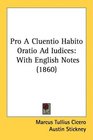 Pro A Cluentio Habito Oratio Ad Iudices With English Notes