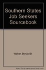 Southern States Job Seekers Sourcebook