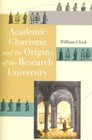 Academic Charisma and the Origins of the Research University