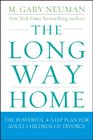 The Long Way Home The Powerful 4Step Plan for Adult Children of Divorce