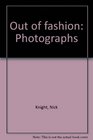 Out of fashion Photographs