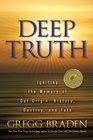 Deep Truth Igniting the Memory of Our Origin History Destiny and Fate