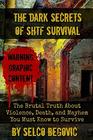 The Dark Secrets of SHTF Survival The Brutal Truth About Violence Death  Mayhem You Must Know to Survive