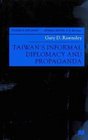 Taiwan's Informal Diplomacy and Propaganda