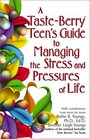 A TasteBerry Teen's Guide to Managing the Stress and Pressures of Life
