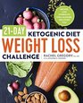 21Day Ketogenic Diet Weight Loss Challenge Recipes and Workouts for a Slimmer Healthier You