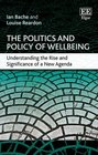 The Politics and Policy of Wellbeing Understanding the Rise and Significance of a New Agenda