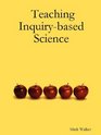 Teaching Inquirybased Science
