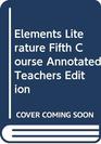 Elements of Literature Fifth Course Annotated Teachers Edition