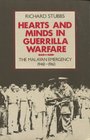 Hearts and Minds in Guerrilla Warfare The Malayan Emergency 19481960