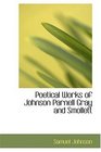 Poetical Works of Johnson   Parnell   Gray   and Smollett