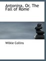 Antonina Or The Fall of Rome