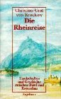 Die Rheinreise Landschaften und Geschichte zwischen Basel und Rotterdam