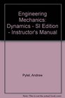 Engineering Mechanics Dynamics  SI Edition  Instructor's Manual