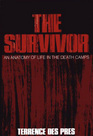 The Survivor  An Anatomy of Life in the Death Camps