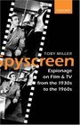 Spyscreen Espionage on Film and TV from the 1930s to the 1960s