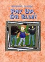 Pay Up or Else