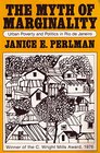 Myth of Marginality  Urban Poverty and Politics in Rio de Janeiro