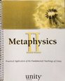 Metaphysics II Practical Application of the Fundamental Teachings of Unity