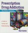 Prescription Drug Addiction The Hidden Epidemic