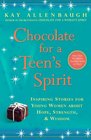 Chocolate for a Teen's Spirit Inspiring Stories for Young Women About Hope Strength and Wisdom