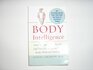 Body Intelligence Lose Weight Keep it Off and Feel Great about Your Body Without Dieting