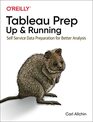 Tableau Prep Up  Running SelfService Data Preparation for Better Analysis