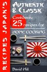 Authentic and classic recipes Japan's Cookbook 25 recipes for home cooking