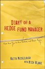 Diary of a Hedge Fund Manager From the Top to the Bottom and Back Again