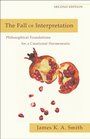 Fall of Interpretation The Philosophical Foundations for a Creational Hermeneutic