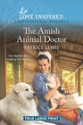 The Amish Animal Doctor (Love Inspired, No 1416) (True Large Print)