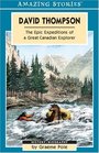 David Thompson The Epic Expeditions of a Great Canadian Explorer