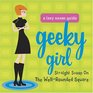 Geeky Girl: Straight Scoop on the Well-Rounded Square (Lazy Susan Guides)