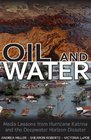 Oil and Water Media Lessons from Hurricane Katrina and the Deepwater Horizon Disaster