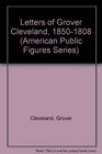 Letters of Grover Cleveland 18501808