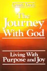 The Journey With God Living With Purpose and Joy