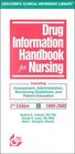Drug Information Handbook for Nursing 19992000 Including Assessment Administration Monitoring Guidelines and Patient Education