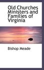 Old Churches Ministers and Families of Virginia