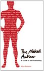 The Naked Author A Guide to SelfPublishing