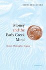 Money and the Early Greek Mind  Homer Philosophy Tragedy