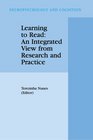 Learning to Read An Integrated View from Research and Practice