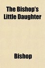The Bishop's Little Daughter